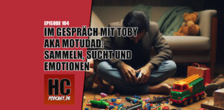 Heldenchaos-Podcast-Episode 104: Sammeln, Sucht und Emotionen mit Toby aka MotUDad