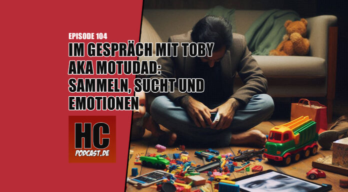 Heldenchaos-Podcast-Episode 104: Sammeln, Sucht und Emotionen mit Toby aka MotUDad