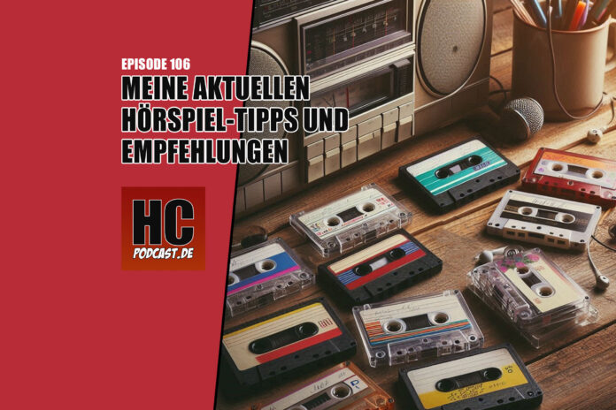 Heldenchaos-Episodenbild106 Heldenchaos-Podcast-Episode 106: Meine neuesten Hörspiel-Tipps und Empfehlungen