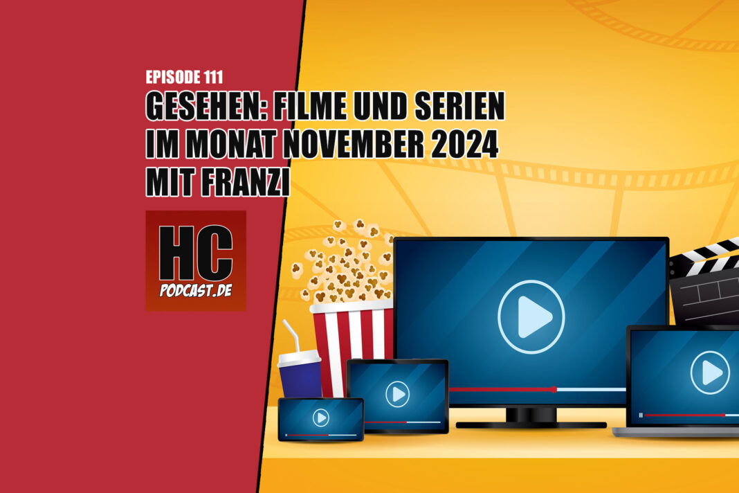 Heldenchaos Podcast-Episode 111: Gesehen - Filme & Serien im November 2024