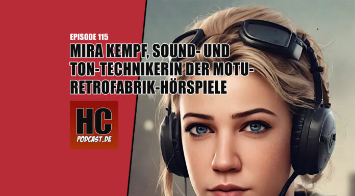 Heldenchaos Podcast-Episode 115: Mira Kempf, Sound- und Ton-Technikerin der Masters of the Universe-RETROFABRIK-Hörspiele