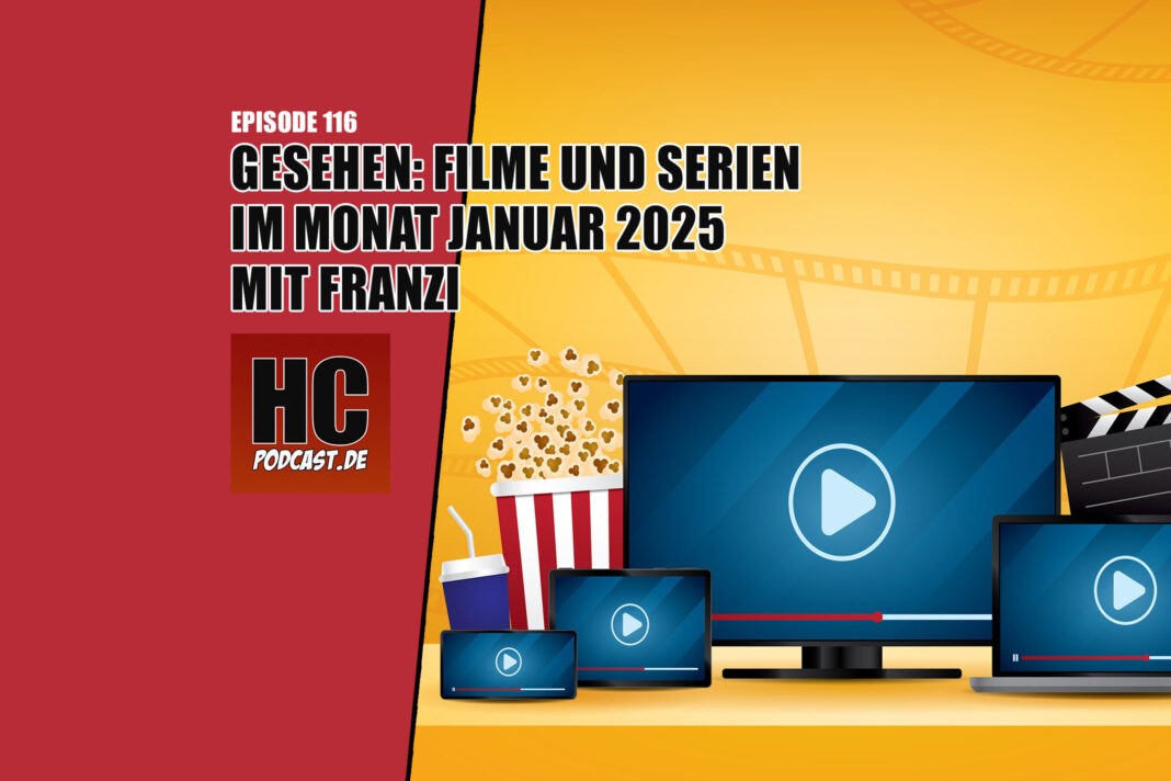 Heldenchaos Podcast-Episode 116: Gesehen - Filme und Serien im Monat Januar 2025 mit Franzi