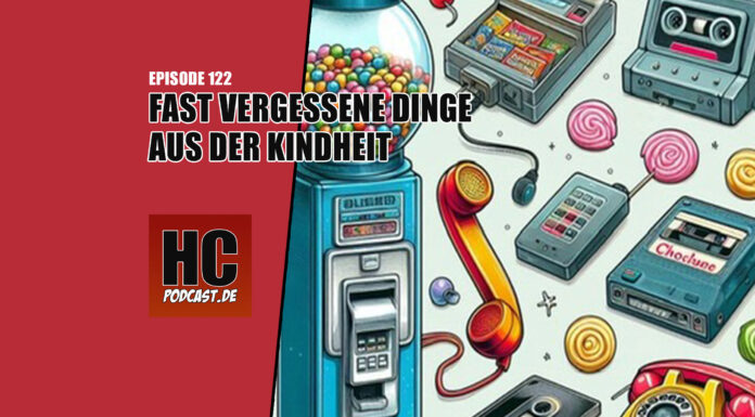 Heldenchaos Podcast-Episode 122: Fast vergessene Dinge aus der Kindheit