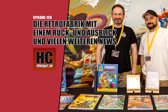 Heldenchaos Podcast-Episode 126: Der große Masters of the Universe-Talk mit der RETROFABRIK