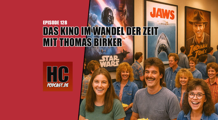 Heldenchaos Podcast-Folge 128: Das Kino im Wandel der Zeit mit Thomas Birker