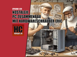 Heldenchaos Podcast-Episode 129: Nostalgie PC-Zusammenbau
