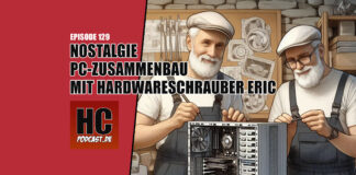 Heldenchaos Podcast-Episode 129: Nostalgie PC-Zusammenbau