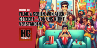 Heldenchaos Podcast-Episode 131: Filme & Serien von allen gefeiert – von uns nicht verstanden