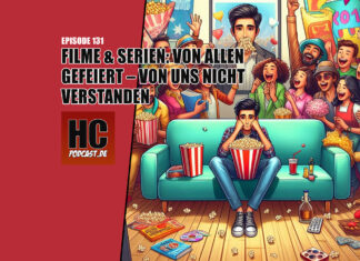 Heldenchaos Podcast-Episode 131: Filme & Serien von allen gefeiert – von uns nicht verstanden