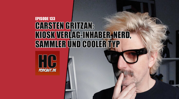 Heldenchaos Podcast-Episode 133: Carsten Gritzan - Kiosk Verlag-Inhaber, Nerd, Sammler und cooler Typ