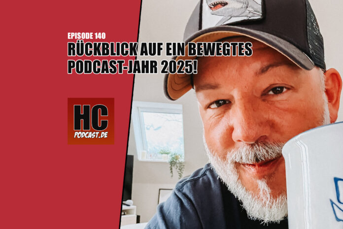 Heldenchaos Podcast-Episode 140: Rückblick auf ein bewegtes Podcast-Jahr 2025