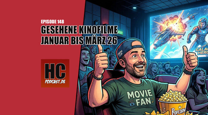 Heldenchaos Podcast-Episode 148: Meine gesehenen Kinofilme von Januar bis März 2026