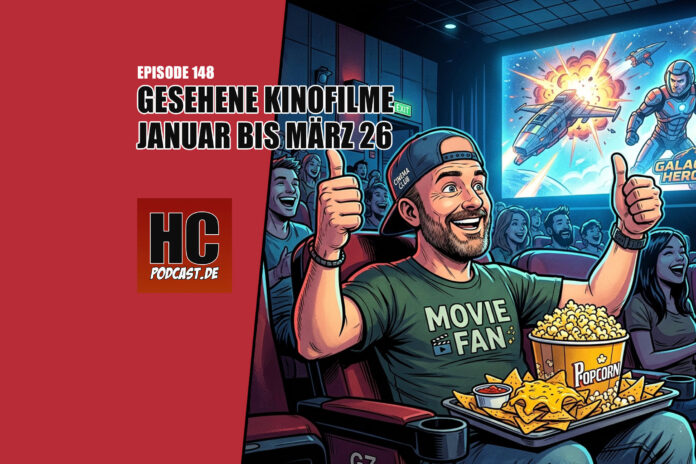 Heldenchaos-Episodenbild148 Heldenchaos Podcast-Episode 148: Meine gesehenen Kinofilme von Januar bis März 2026