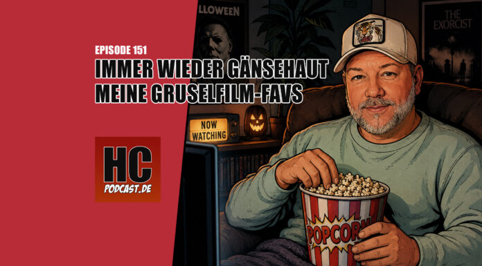 Heldenchaos Podcast-Episode 151: Immer wieder Gänsehaut – meine Gruselfilm-Favs