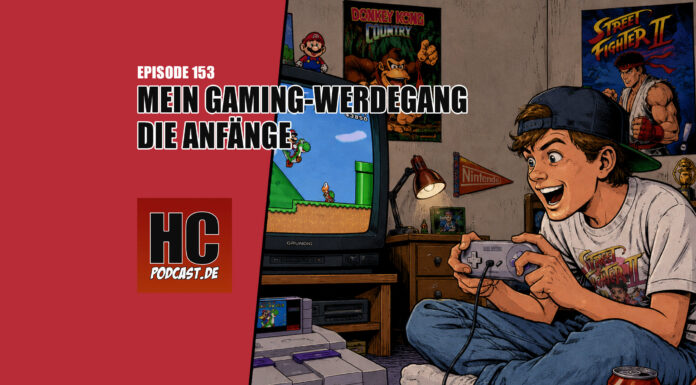 Heldenchaos Podcast-Episode 153: Mein Gaming-Werdegang - Die Anfänge