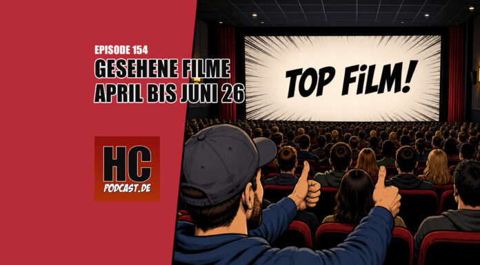 Heldenchaos Podcast-Episode 154: Meine gesehenen Kinofilme von April bis Juni 2026