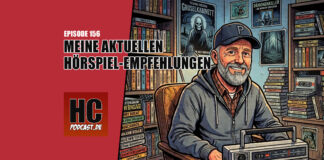Heldenchaos Podcast-Episode 156: Meine aktuellen Hörspiel-Empfehlungen