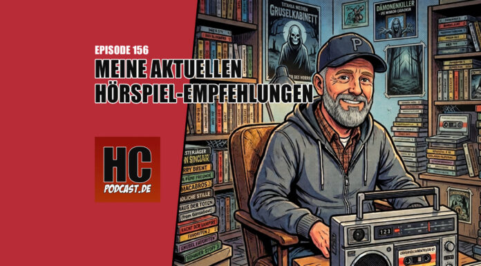 Heldenchaos Podcast-Episode 156: Meine aktuellen Hörspiel-Empfehlungen