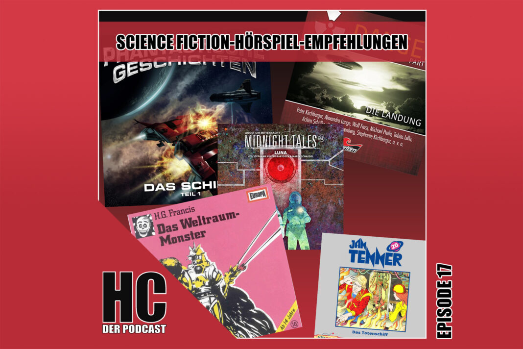 Heldenchaos-Podcast Episode 17: Meine Science Fiction-Hörspiel-Empfehlungen