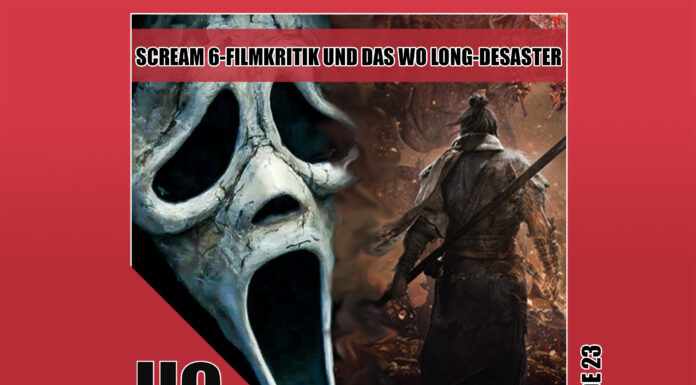 Heldenchaos-Podcast-Episode 23: Scream 6-Filmkritik und das Wo Long-Desaster