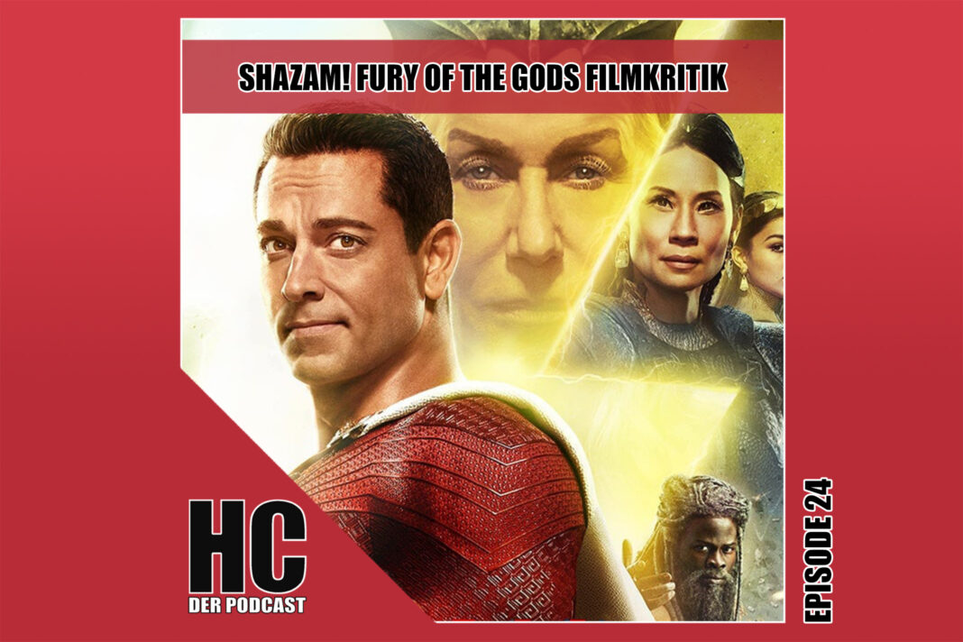Heldenchaos-Podcast-Episode 24: Shazam! Fury of the Gods Filmkritik