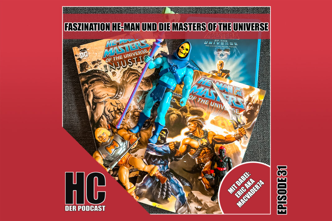 Heldenchaos-Podcast-Folge Episode 31: Faszination He-Man und die Masters of the Universe