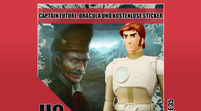Heldenchaos-Podcast-Episode 35: Captain Future, Dracula und kostenlose Sticker