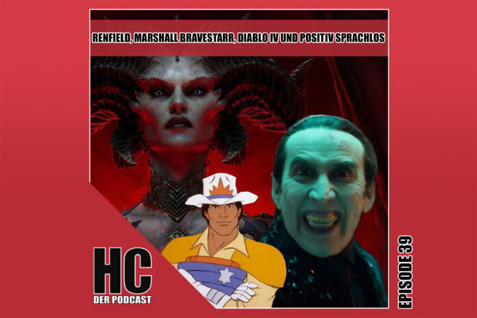 Heldenchaos-Podcast-Episode 39: Renfield, Marshall Bravestarr, Diablo IV und positiv sprachlos