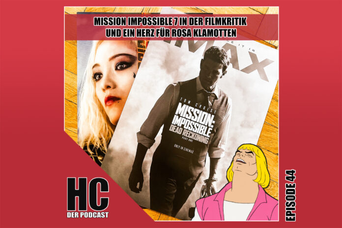 Heldenchaos-Podcast-Episode 44: Mission Impossible 7 in der Filmkritik und ein Herz für rosa Klamotten