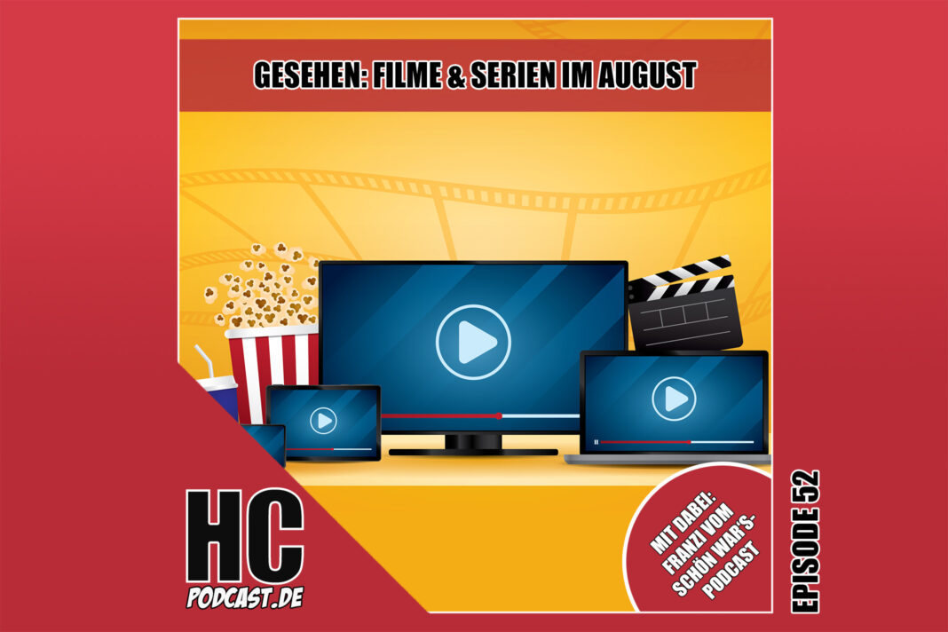 Heldenchaos-Podcast-Episode 52: Gesehen - Filme & Serien im August mit Franzi