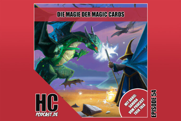 Heldenchaos-Podcast-Episode 54: Die Magie der Magic Cards mit Sandra vom Trek Talk