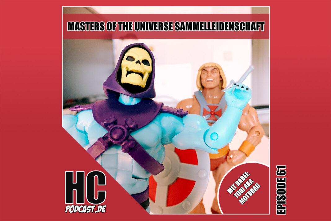 Heldenchaos-Podcast-Episode 61: Masters of the Universe Sammelleidenschaft mit Tobi aka MotUDad