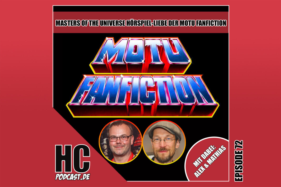 Heldenchaos-Podcast-Episode 72: Faszination MotU-Hörspiele der MotU FanFiction mit Alex und Mathias