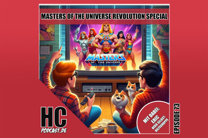 Heldenchaos-Podcast-Episode 73: Das Masters of the Universe Revolution-Special mit Eric von der Nerd Selbsthilfegruppe