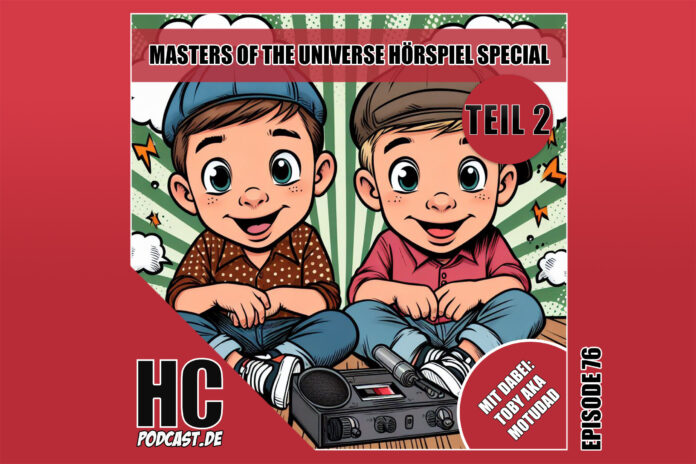 Heldenchaos-Podcast-Episode 76: Faszination Masters of the Universe Hörspiele von EUROPA mit Toby aka MotuDad - Teil 2