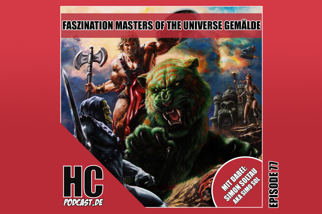 Heldenchaos-Podcast-Episode 77: Faszination Masters of the Universe Gemälde mit Simon Soltau aka SiMo Sol