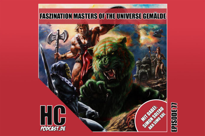 Heldenchaos-Podcast-Episode 77: Faszination Masters of the Universe Gemälde mit Simon Soltau aka SiMo Sol