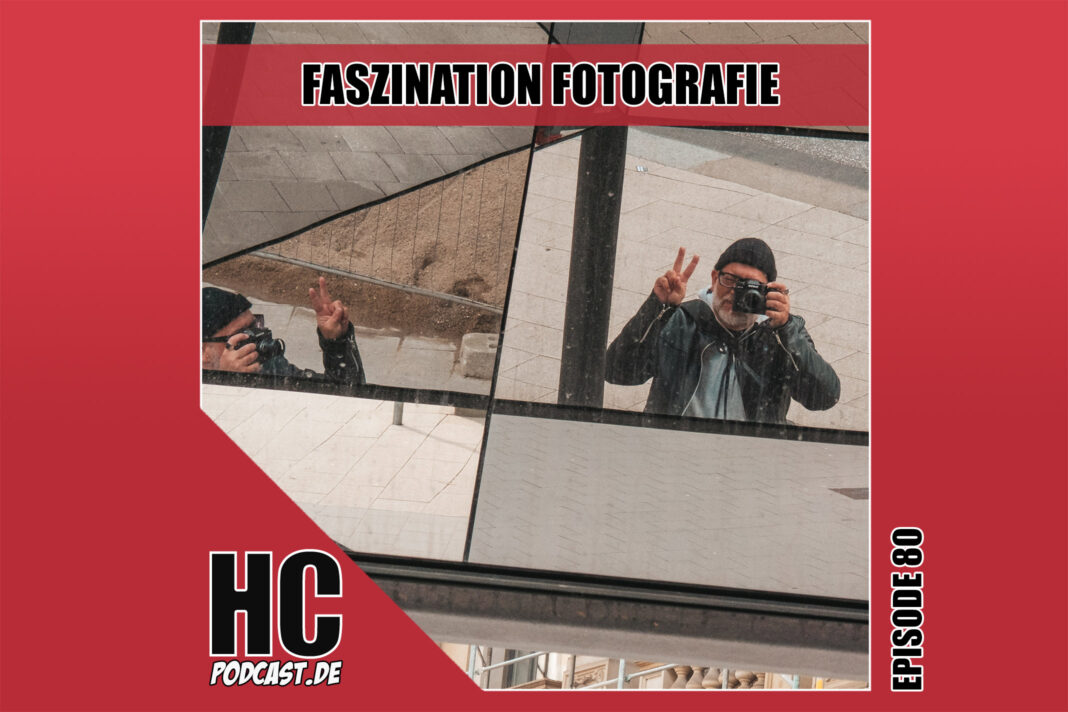 Heldenchaos-Podcast-Episode 80: Faszination Fotografie