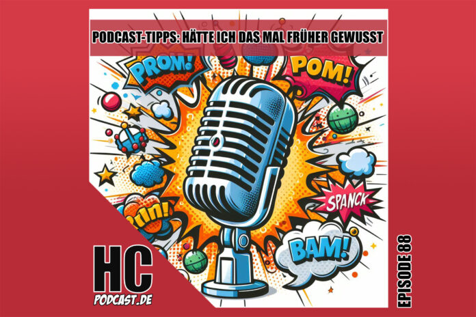 Heldenchaos-Podcast-Episode 88: Podcast-Tipps - Hätte ich das mal früher gewusst