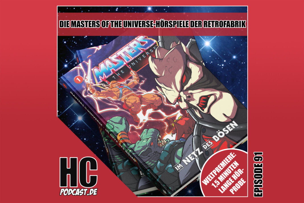 Heldenchaos-Podcast-Episode 91: Weltpremiere - Die Masters of the Universe-Hörspiel-Probe der RETROFABRIK