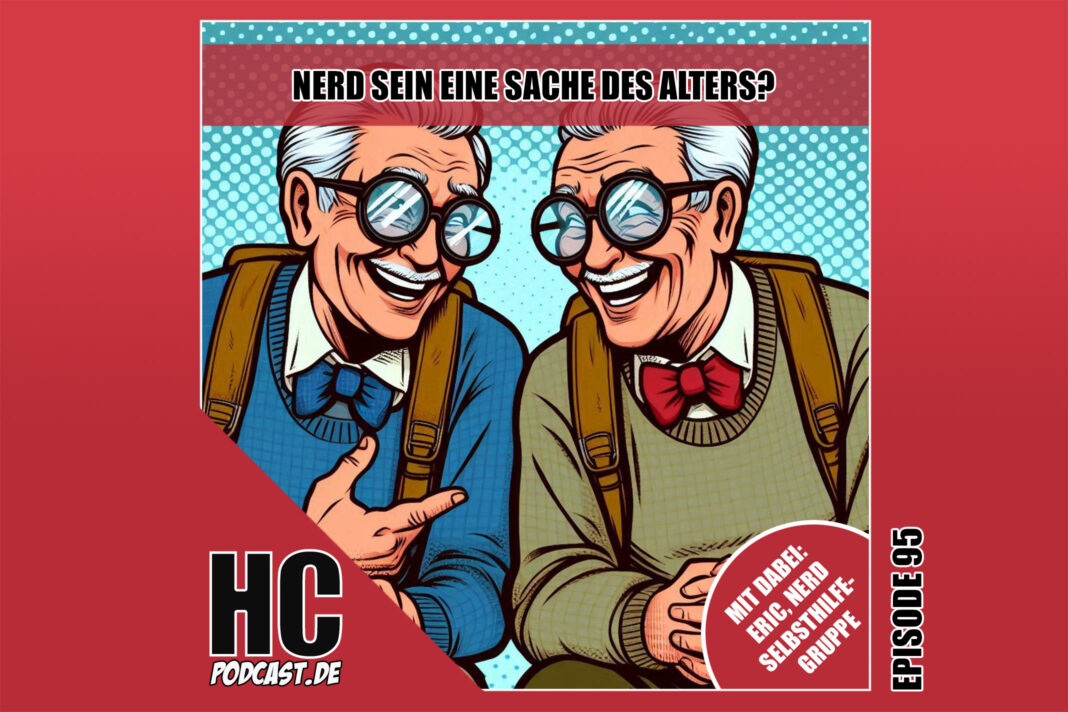 Heldenchaos-Podcast-Nerd sein eine Sache des Alters mit Eric