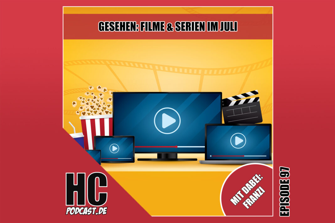 Heldenchaos Podcast-Episode 97: Gesehen - Filme und Serien im Monat Juli 2024 mit Franzi