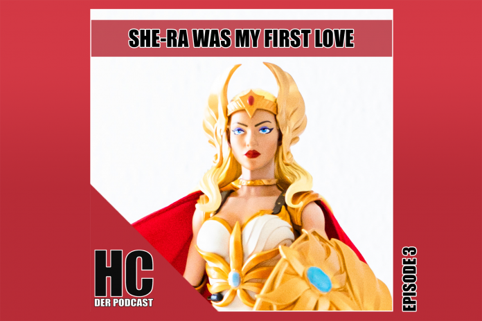 Heldenchaos - Der Podcast, She-Ra was my first Love